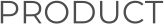 PRODUCT